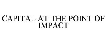 CAPITAL AT THE POINT OF IMPACT