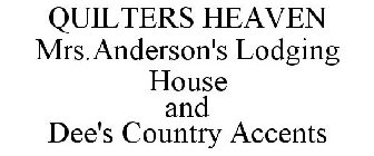 QUILTERS HEAVEN MRS.ANDERSON'S LODGING HOUSE AND DEE'S COUNTRY ACCENTS