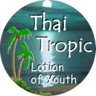 THAI TROPIC LOTION OF YOUTH