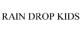 RAIN DROP KIDS