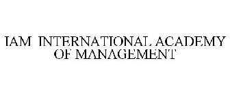 IAM INTERNATIONAL ACADEMY OF MANAGEMENT