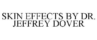 SKIN EFFECTS BY DR. JEFFREY DOVER