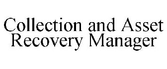 COLLECTION AND ASSET RECOVERY MANAGER