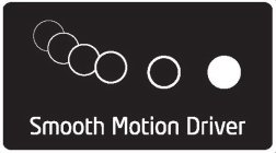 SMOOTH MOTION DRIVER