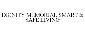 DIGNITY MEMORIAL SMART & SAFE LIVING