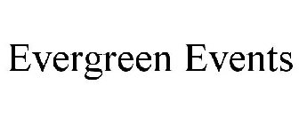 EVERGREEN EVENTS