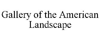 GALLERY OF THE AMERICAN LANDSCAPE