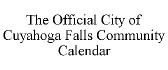 THE OFFICIAL CITY OF CUYAHOGA FALLS COMMUNITY CALENDAR