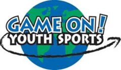 GAME ON! YOUTH SPORTS