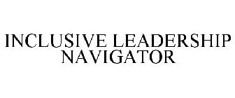 INCLUSIVE LEADERSHIP NAVIGATOR