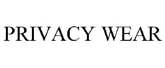 PRIVACY WEAR