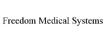 FREEDOM MEDICAL SYSTEMS
