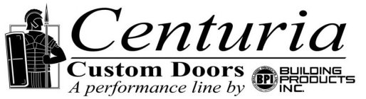 CENTURIA CUSTOM DOORS A PERFORMANCE LINE BY BPI BUILDING PRODUCTS INC.