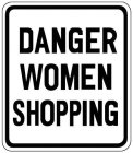 DANGER WOMEN SHOPPING