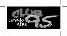 CLUB 95 LATINO VIBE