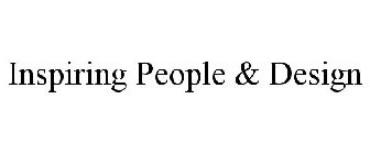 INSPIRING PEOPLE & DESIGN