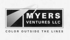 MYERS VENTURES LLC COLOR OUTSIDE THE LINES