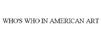WHO'S WHO IN AMERICAN ART