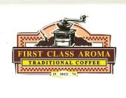 FIRST CLASS AROMA TRADITIONAL COFFEE SINCE 1974