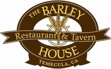 THE BARLEY HOUSE RESTAURANT & TAVERN TEMECULA, CA
