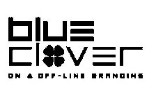 BLUE CLOVER ON & OFF-LINE BRANDING