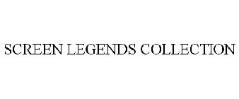 SCREEN LEGENDS COLLECTION