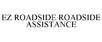 EZ ROADSIDE ROADSIDE ASSISTANCE