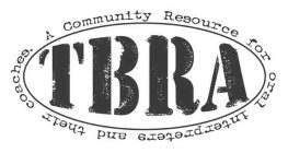 A COMMUNITY RESOURCE FOR ORAL INTERPRETORS AND THEIR COACHES TBRA