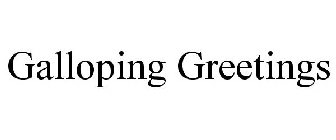 GALLOPING GREETINGS