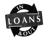 IN & OUT LOANS