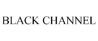 BLACK CHANNEL