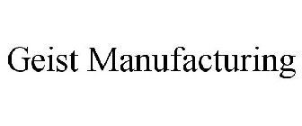 GEIST MANUFACTURING