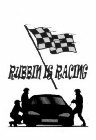 RUBBIN IS RACING