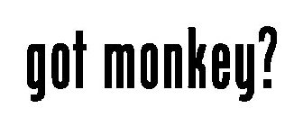 GOT MONKEY?