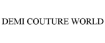 DEMI COUTURE WORLD