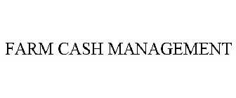 FARM CASH MANAGEMENT