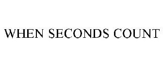WHEN SECONDS COUNT
