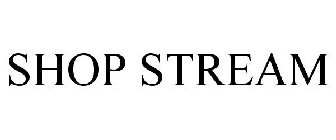 SHOP STREAM