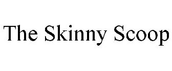 THE SKINNY SCOOP