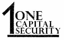 ONE CAPITAL SECURITY