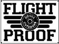 FLIGHT PROOF DO·ALL OUTDOORS