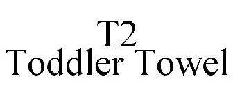 T2 TODDLER TOWEL