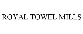 ROYAL TOWEL MILLS