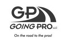 GP GOING PRO LLC ON THE ROAD TO THE PROS!