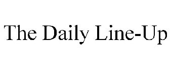 THE DAILY LINE-UP