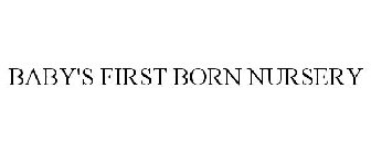 BABY'S FIRST BORN NURSERY