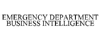 EMERGENCY DEPARTMENT BUSINESS INTELLIGENCE