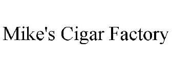 MIKE'S CIGAR FACTORY