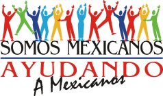 SOMOS MEXICANOS AYUDANDO A MEXICANOS - S.M.A.M.