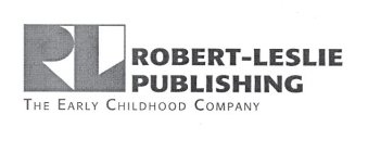 RL ROBERT LESLIE PUBLISHING THE EARLY CHILDHOOD COMPANY
